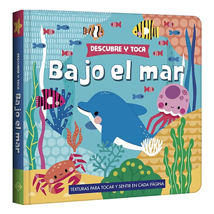 Descubre y Toca Bajo el Mar – Libro con Texturas