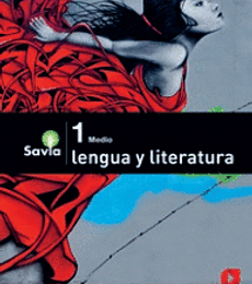 Texto estudiante SM Proyecto Savia  Lengua y Literatura I° Medio