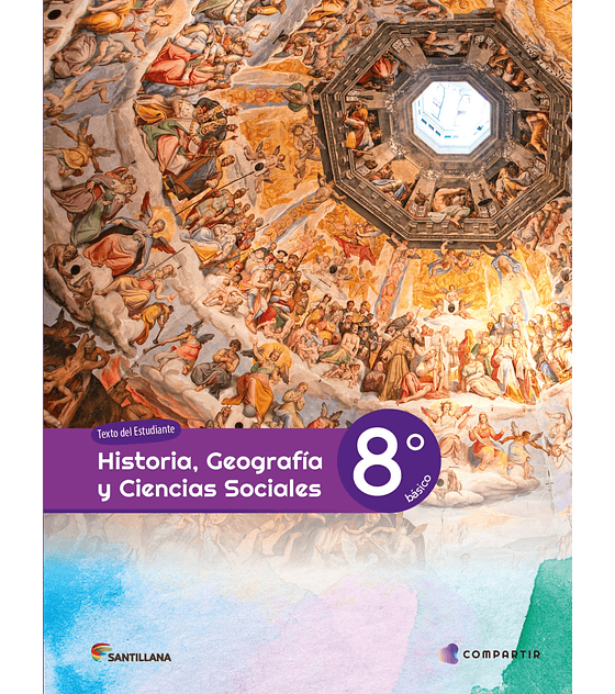 Historia Geografía y Ciencias Sociales 8° Básico, Compartir, Santillana