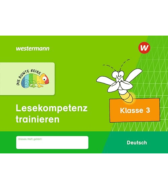 DIE BUNTE REIHE - Deutsch Lesekompetenz trainieren Klasse 3