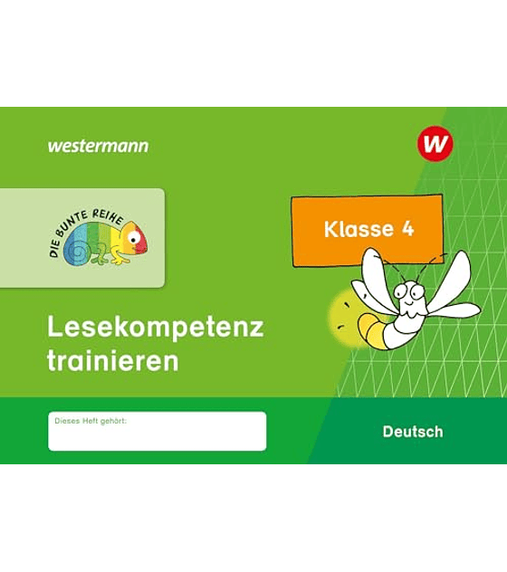 DIE BUNTE REIHE - Deutsch  Lesekompetenz trainieren Klasse 4