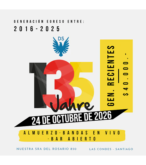 Generación de egreso: 2016 a 2025 | Preventa 135 Jahre DS Stgo.