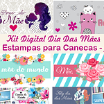 Kit Digital Dia das Mães para Canecas 