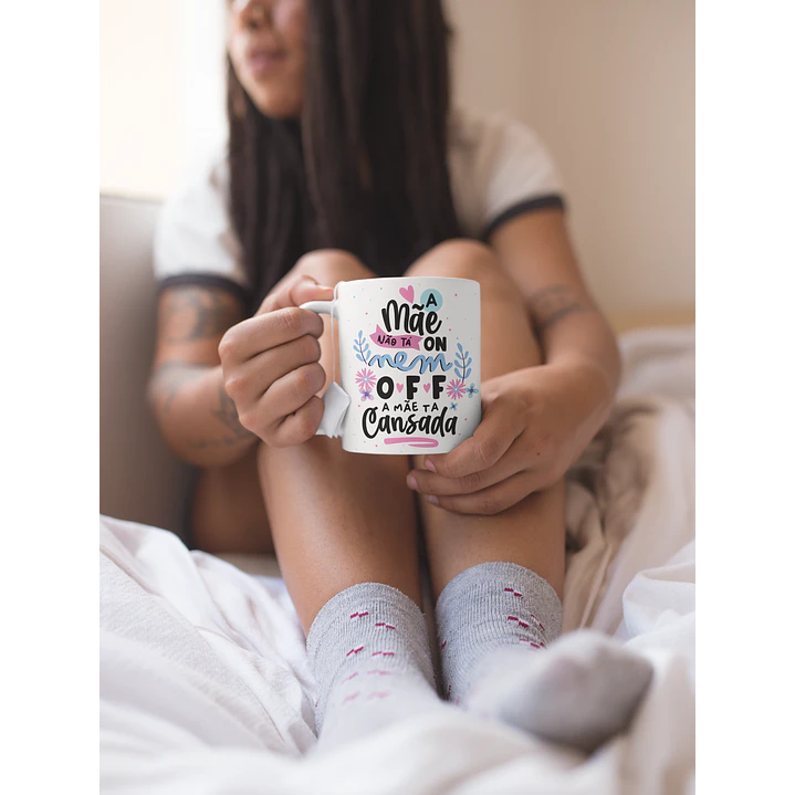 Arte para Caneca Dia das Mães PNG - A Mãe Não Tá On Nem Off 3