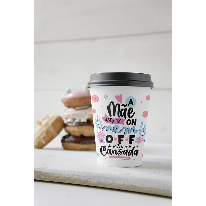 Arte para Caneca Dia das Mães PNG - A Mãe Não Tá On Nem Off 5