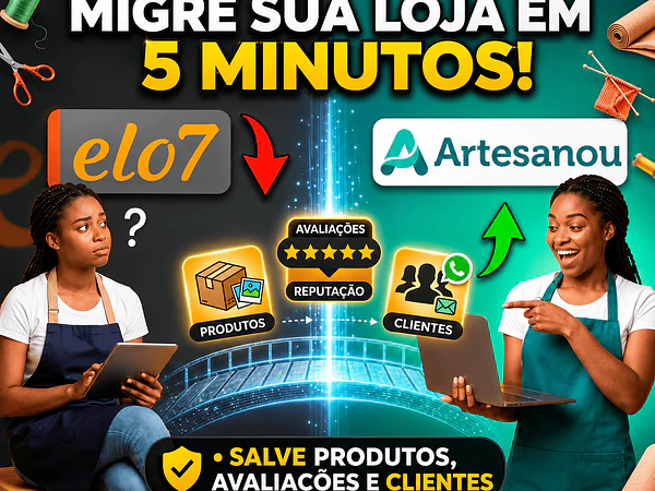 Como Migrar do Elo7 para o Artesanou (Exportador Automático)