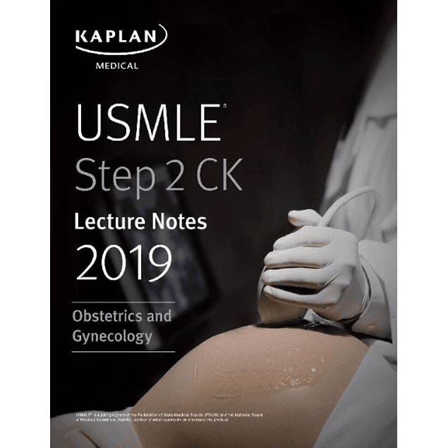 USMLE Step 2 CK Lecture Notes 2019: Obstetrics/Gynecology