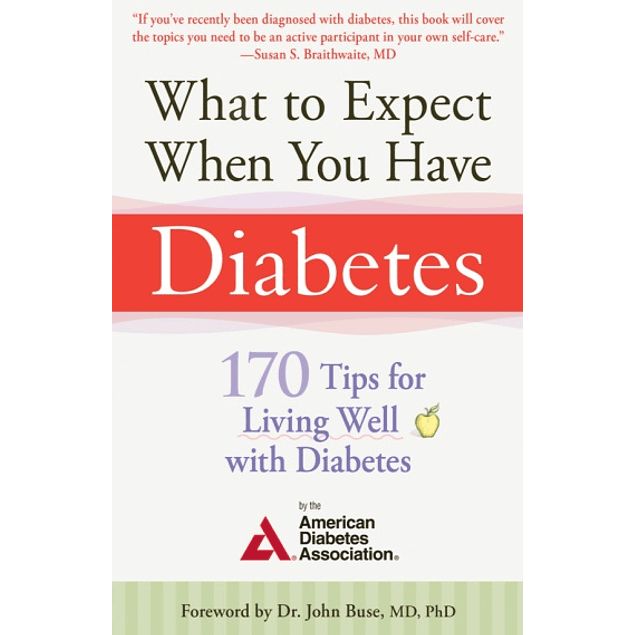 What to Expect When You Have Diabetes: 170 Tips for Living Well with Diabetes