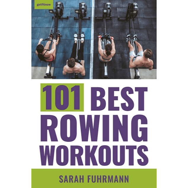 101 Best Rowing Workouts