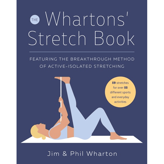 The Whartons' Stretch Book: Featuring the Breakthrough Method of Active-Isolated Stretching