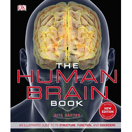 The Human Brain Book: An Illustrated Guide to its Structure, Function, and Disorders