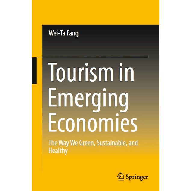 Tourism in Emerging Economies: The Way We Green, Sustainable, and Healthy