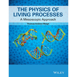 The Physics of Living Processes: A Mesoscopic Approach