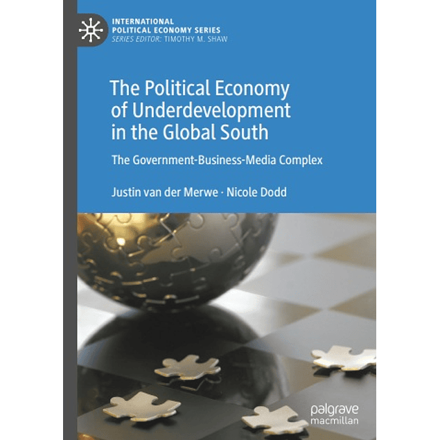 The Political Economy of Underdevelopment in the Global South: The Government-Business-Media Complex