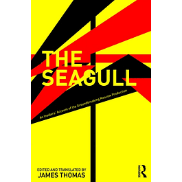 The Seagull: An Insiders’ Account of the Groundbreaking Moscow Production 