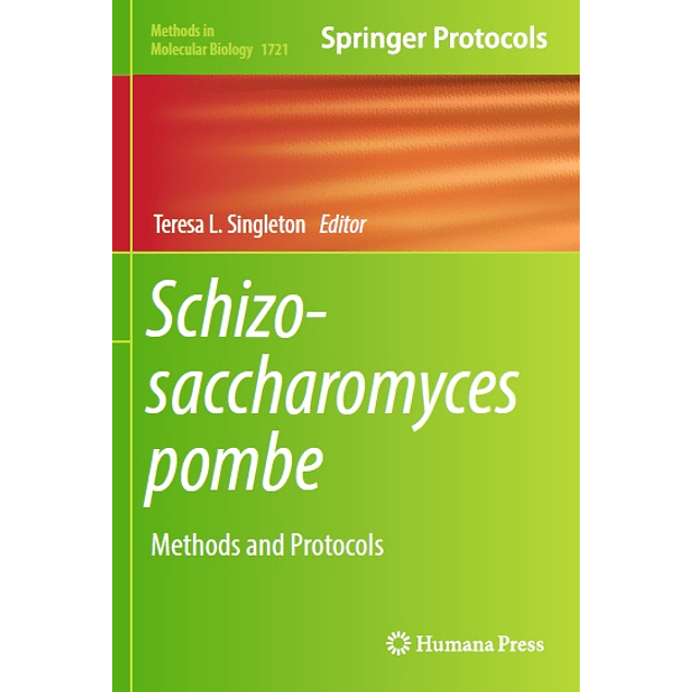 Schizosaccharomyces pombe: Methods and Protocols