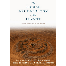  The Social Archaeology of the Levant: From Prehistory to the Present 