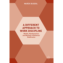 A Different Approach to Work Discipline: Models, Manifestations and Methods of Behaviour Modification