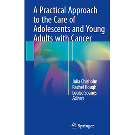 A Practical Approach to the Care of Adolescents and Young Adults with Cancer