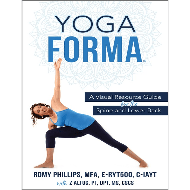 Yoga Forma: A Visual Resource Guide for the Spine and Lower Back