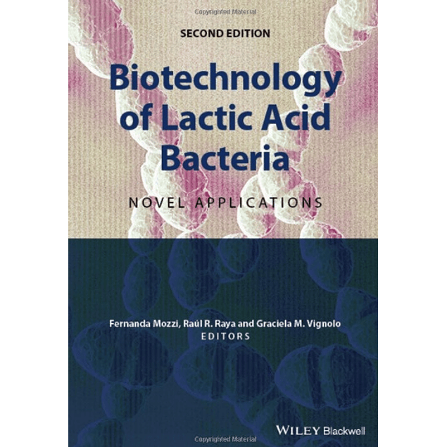 Biotechnology of Lactic Acid Bacteria: Novel Applications