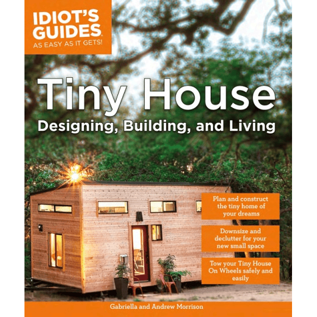 Tiny House Designing, Building, & Living