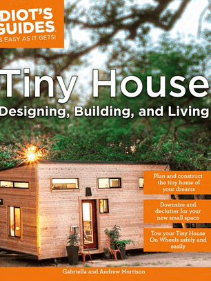 Tiny House Designing, Building, & Living