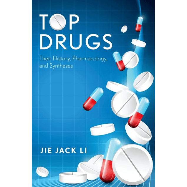 Top Drugs: Their History, Pharmacology, and Syntheses