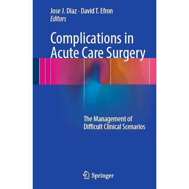 Complications in Acute Care Surgery: The Management of Difficult Clinical Scenarios