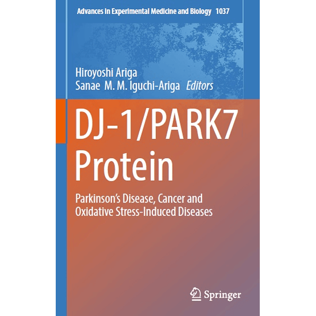 DJ-1/PARK7 Protein: Parkinson’s Disease, Cancer and Oxidative Stress-Induced Diseases