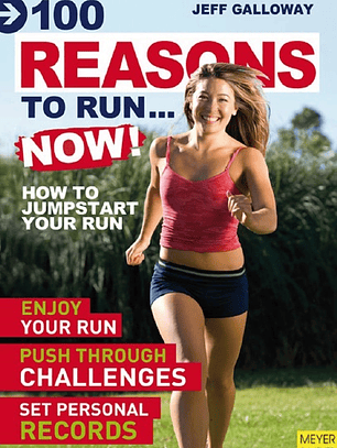 100 Reasons to Run...Now!: How to Jumpstart Your Run