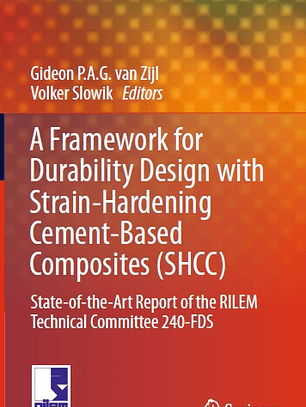 A Framework for Durability Design with Strain-Hardening Cement-Based Composites (SHCC): State-of-the-Art Report of the RILEM Technical Committee 240-FDS