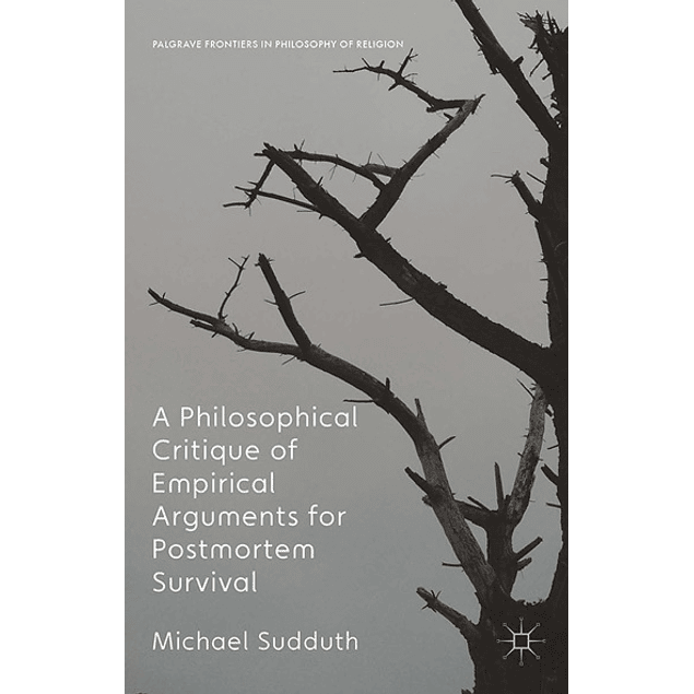 A Philosophical Critique of Empirical Arguments for Postmortem Survival