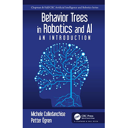 Behavior Trees in Robotics and AI: An Introduction