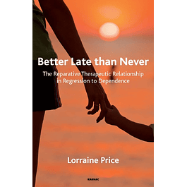 Better Late than Never: The Reparative Therapeutic Relationship in Regression to Dependence