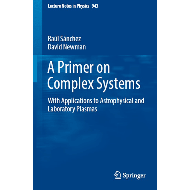 A Primer on Complex Systems: With Applications to Astrophysical and Laboratory Plasmas