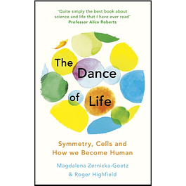 The Dance of Life: Symmetry, Cells and How We Become Human