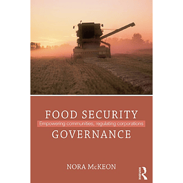 Food Security Governance: Empowering Communities, Regulating Corporations