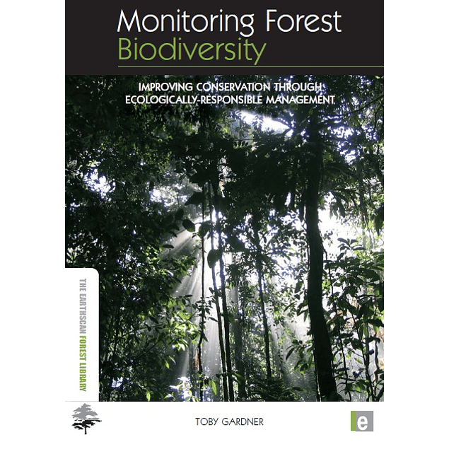 Monitoring Forest Biodiversity: Improving Conservation through Ecologically-Responsible Management