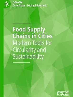 Food Supply Chains in Cities: Modern Tools for Circularity and Sustainability