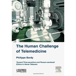The Human Challenge of Telemedicine: Toward Time-sensitive and Person-centered Ethics in Home Telecare