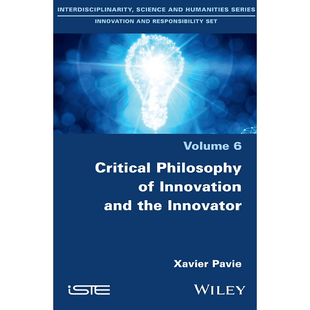 Critical Philosophy of Innovation and the Innovator: Philosophy as a Way of Life to Understand