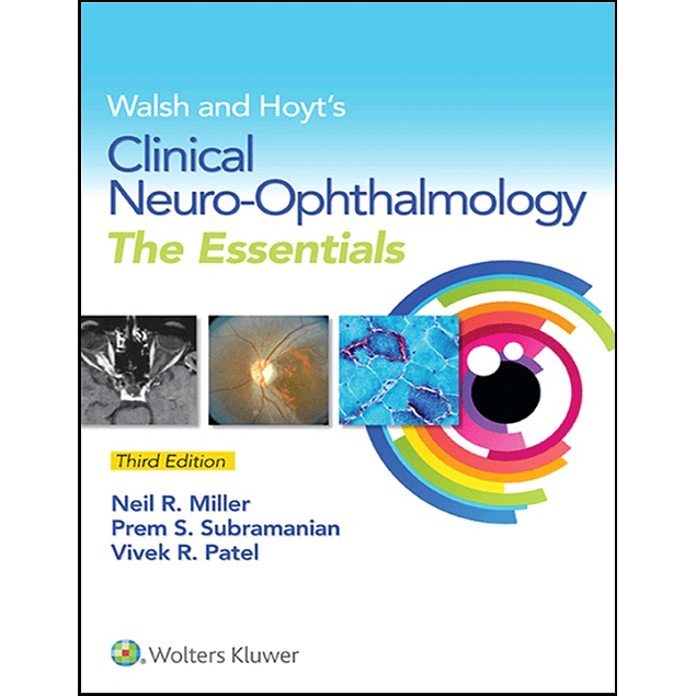 Walsh & Hoyt's Clinical Neuro-Ophthalmology: The Essentials 