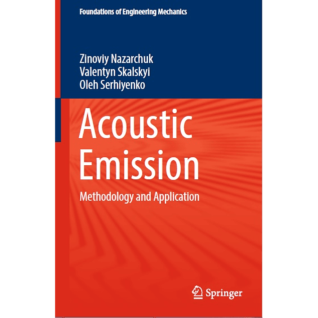 Acoustic Emission: Methodology and Application