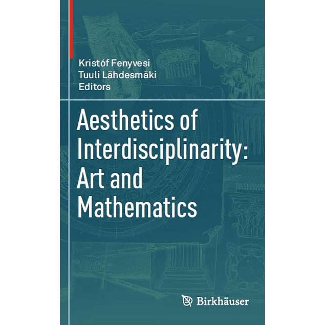 Aesthetics of Interdisciplinarity: Art and Mathematics