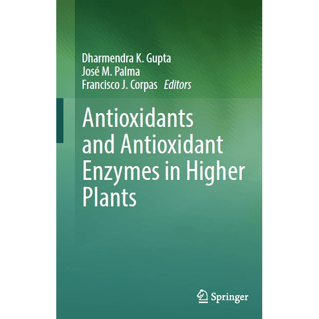 Antioxidants and Antioxidant Enzymes in Higher Plants