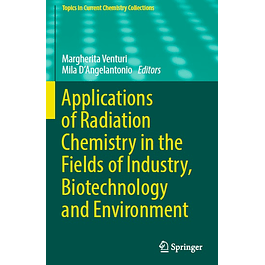 Applications of Radiation Chemistry in the Fields of Industry, Biotechnology and Environment