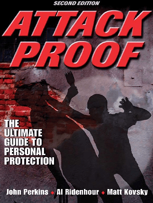 Attack Proof: The Ultimate Guide to Personal Protection