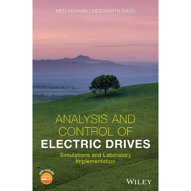 Analysis and Control of Electric Drives: Simulations and Laboratory Implementation