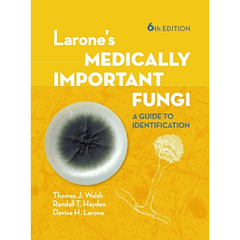 Larone's Medically Important Fungi: A Guide to Identification